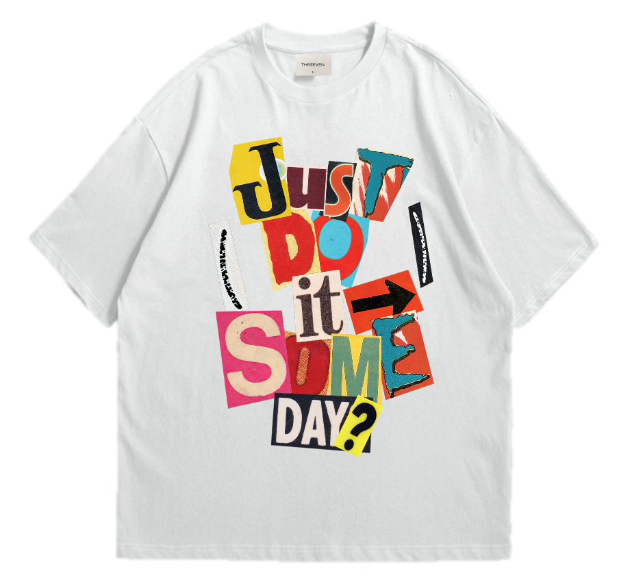 Just Do It Someday T-Shirt