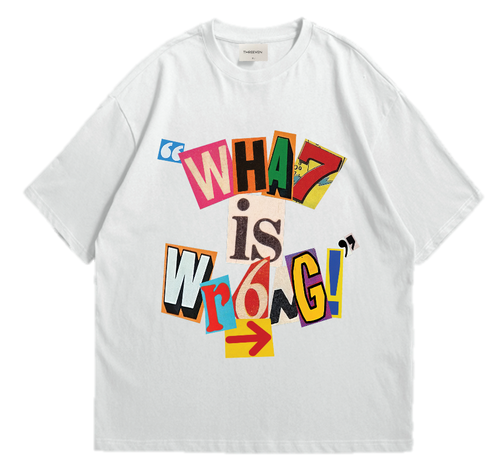 What is Wrong With You T-Shirt
